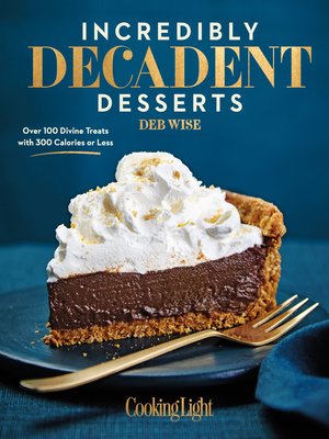 cover image of Incredibly Decadent Desserts